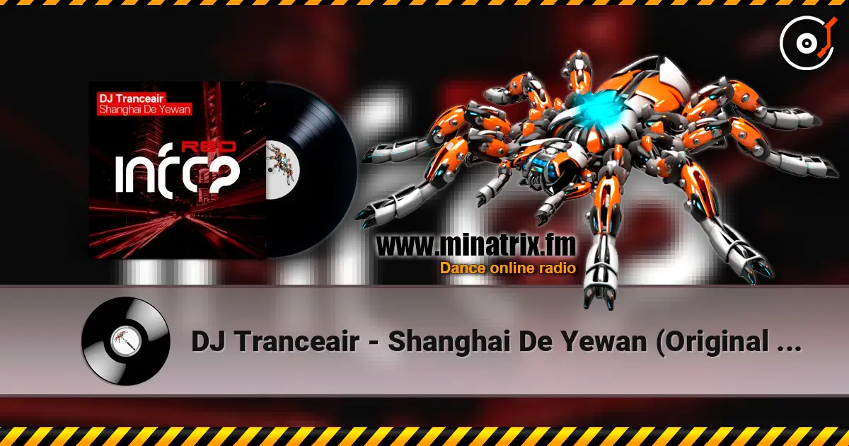DJ Tranceair - Shanghai De Yewan (Original Mix) слухати онлайн у високій якості | Minatrix.FM