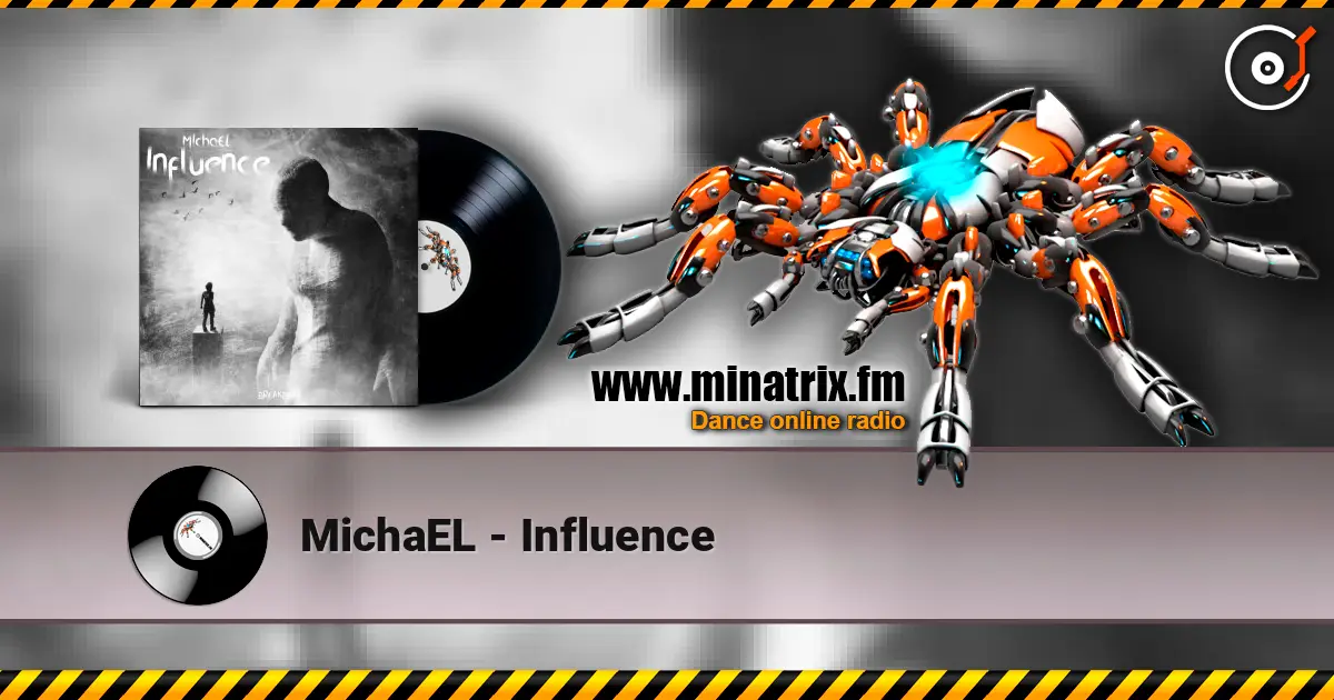 MichaEL - Influence слухати онлайн у високій якості | Minatrix.FM