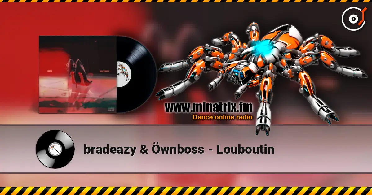 bradeazy & Öwnboss - Louboutin listen online in high quality | Minatrix.FM