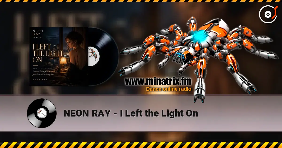 NEON RAY - I Left the Light On слухати онлайн у високій якості | Minatrix.FM
