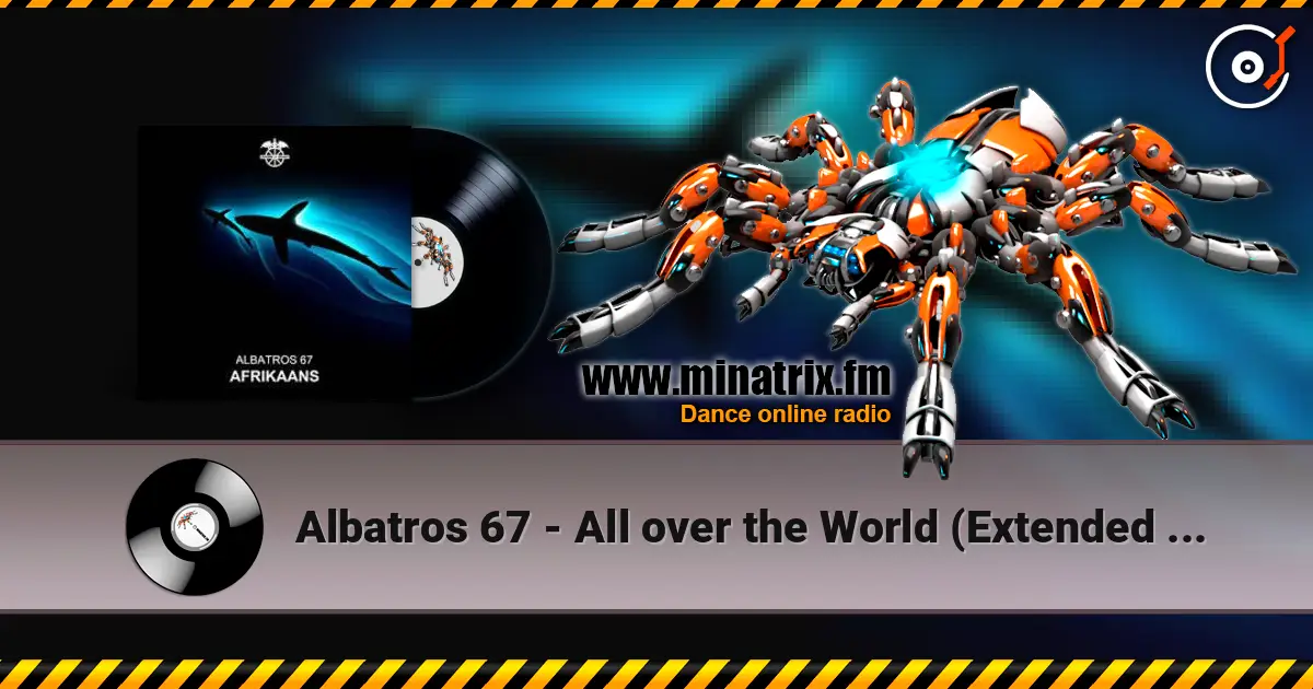 Albatros 67 - All over the World (Extended Mix) listen online in high quality | Minatrix.FM