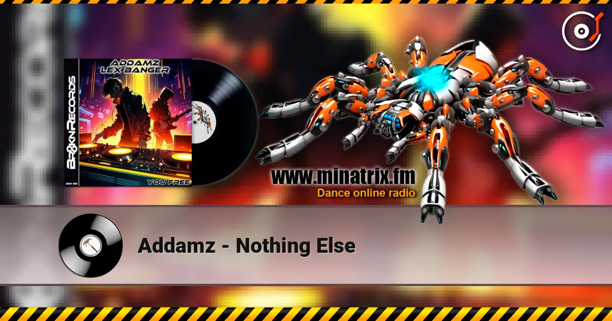 Addamz - Nothing Else listen online in high quality | Minatrix.FM