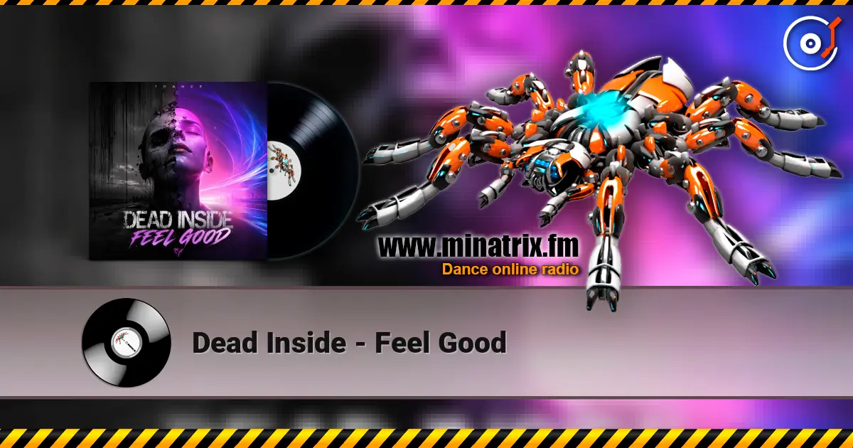 Dead Inside - Feel Good слухати онлайн у високій якості | Minatrix.FM