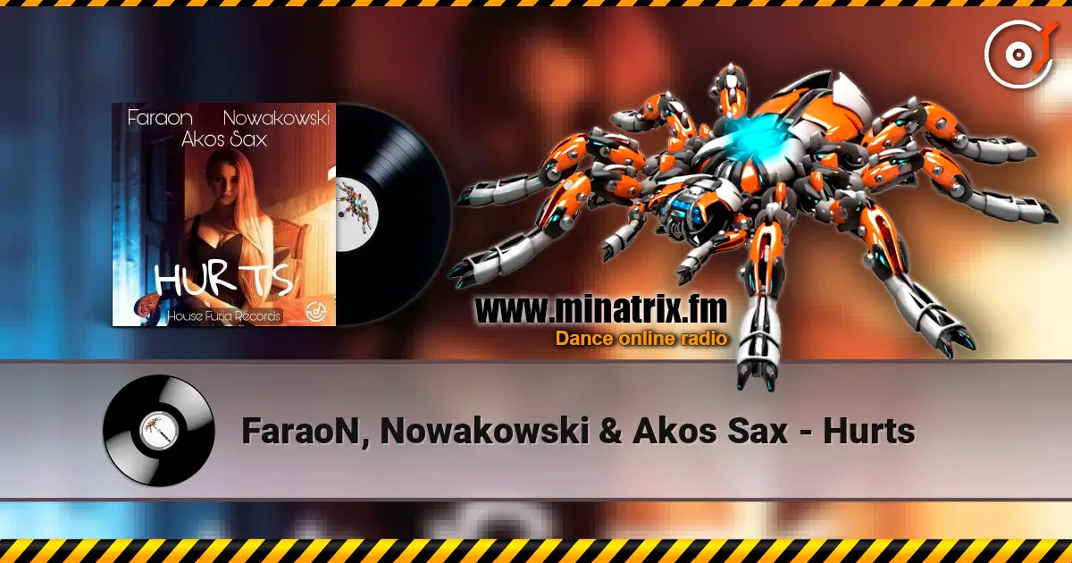 FaraoN, Nowakowski & Akos Sax - Hurts listen online in high quality | Minatrix.FM