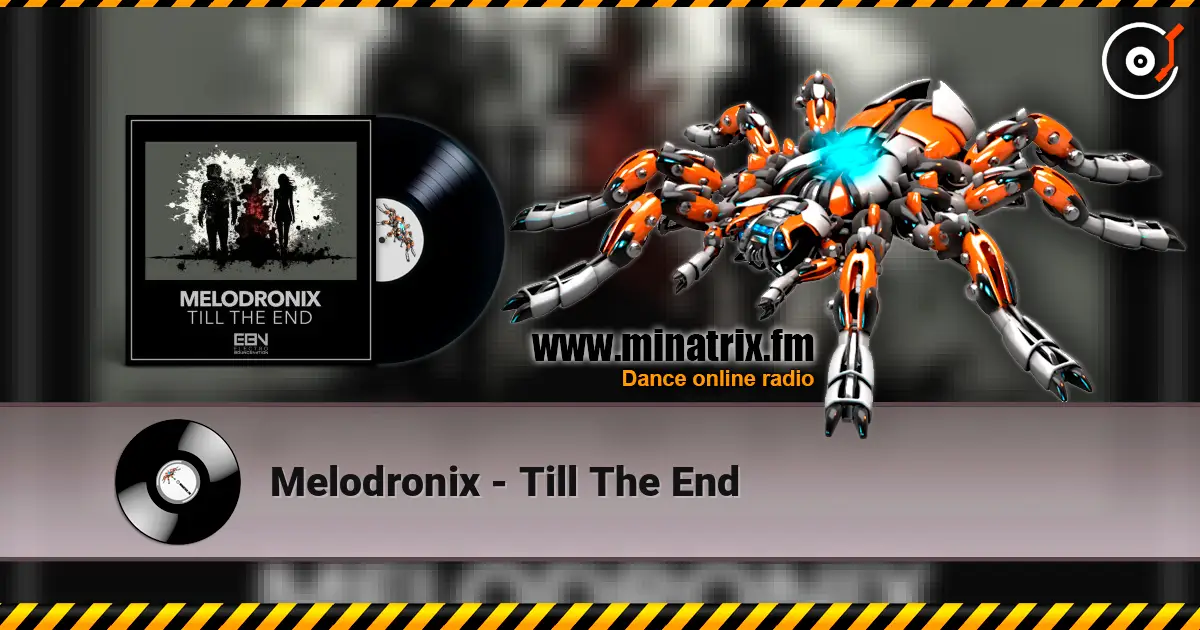 Melodronix - Till The End слухати онлайн у високій якості | Minatrix.FM