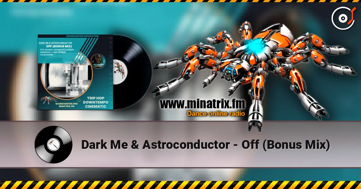 Dark Me & Astroconductor - Off (Bonus Mix) listen online in high quality | Minatrix.FM