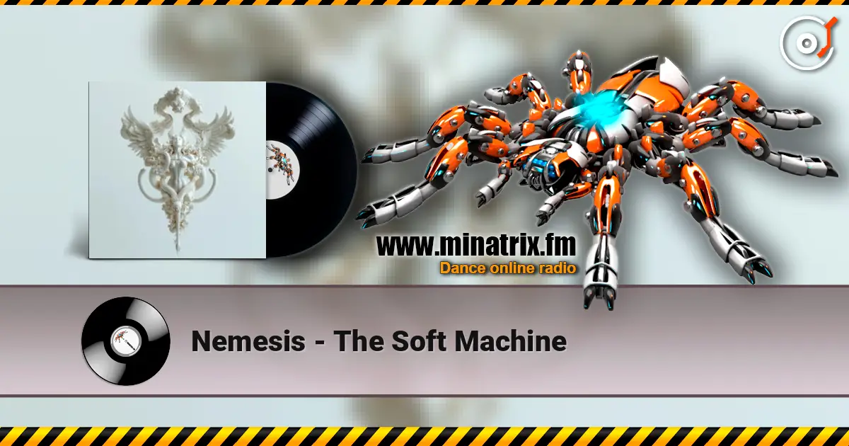 Nemesis - The Soft Machine слухати онлайн у високій якості | Minatrix.FM