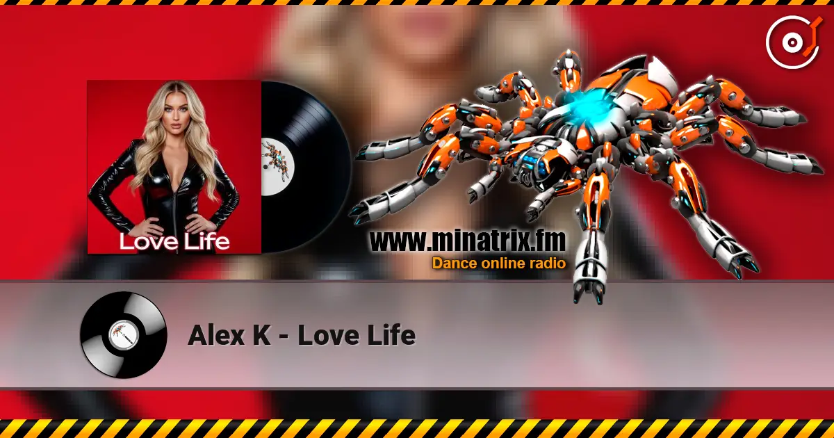 Alex K - Love Life слухати онлайн у високій якості | Minatrix.FM