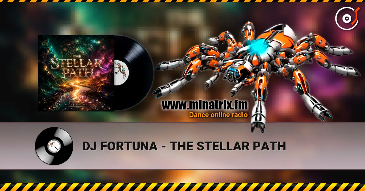 DJ FORTUNA - THE STELLAR PATH слухати онлайн у високій якості | Minatrix.FM