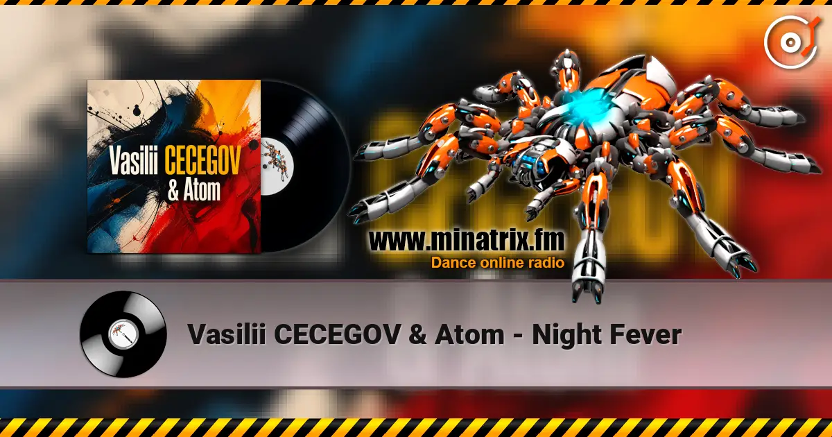 Vasilii CECEGOV & Atom - Night Fever слухати онлайн у високій якості | Minatrix.FM