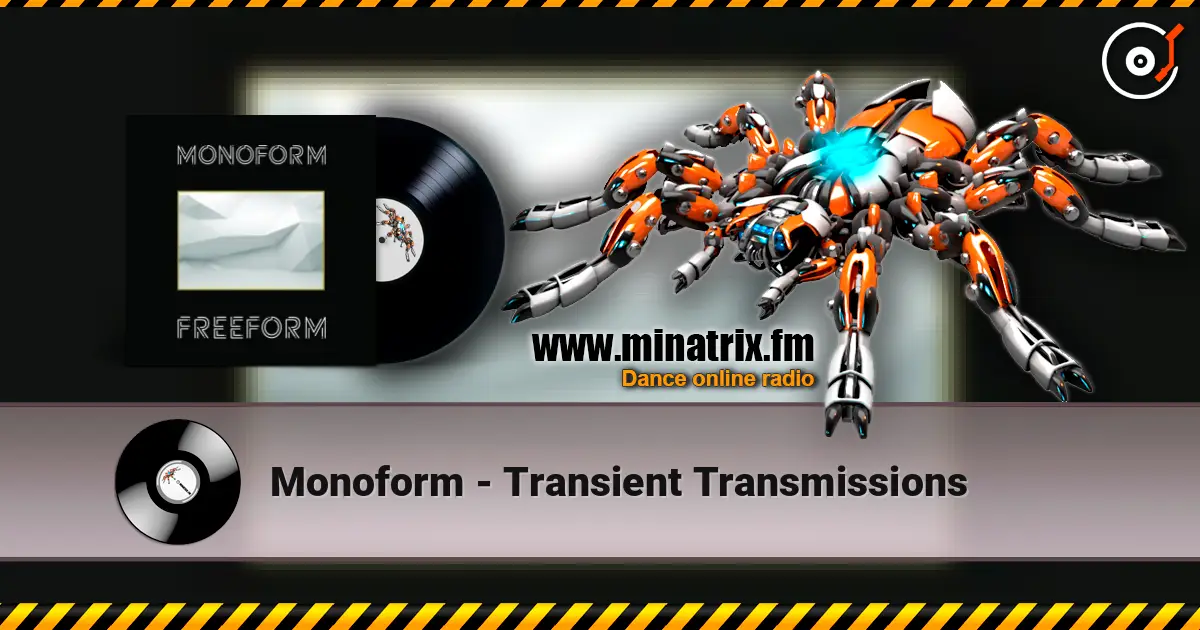 Monoform - Transient Transmissions listen online in high quality | Minatrix.FM