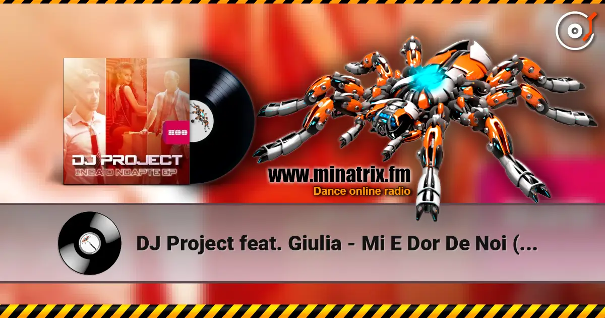DJ Project feat. Giulia - Mi E Dor De Noi (Radio Edit) listen online in high quality | Minatrix.FM