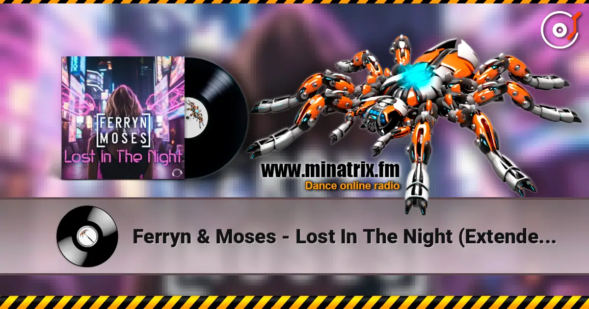 Ferryn & Moses - Lost In The Night (Extended Mix) слухати онлайн у високій якості | Minatrix.FM