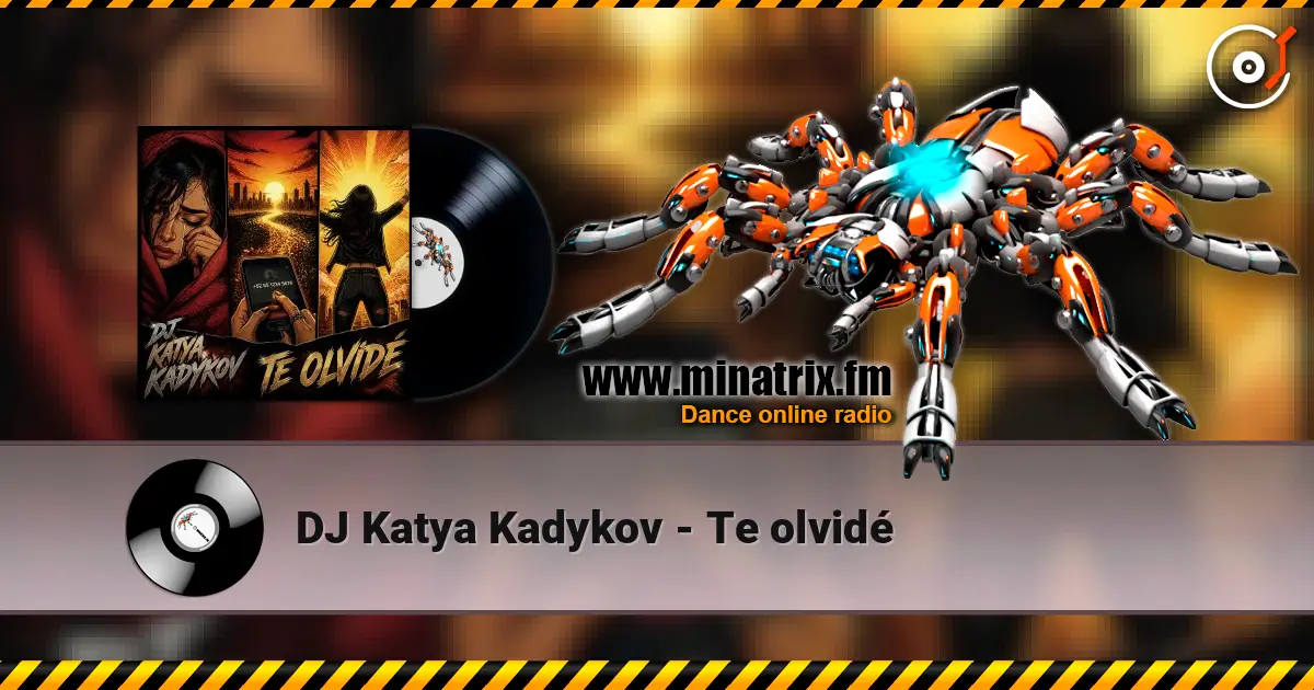 DJ Katya Kadykov - Te olvidé слухати онлайн у високій якості | Minatrix.FM