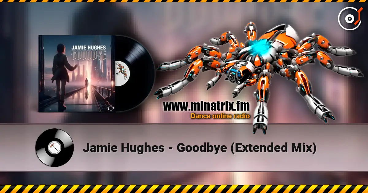 Jamie Hughes - Goodbye (Extended Mix) listen online in high quality | Minatrix.FM