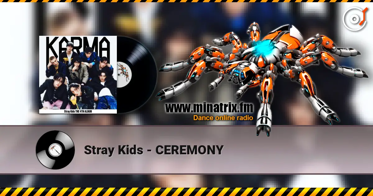 Stray Kids - CEREMONY listen online in high quality | Minatrix.FM