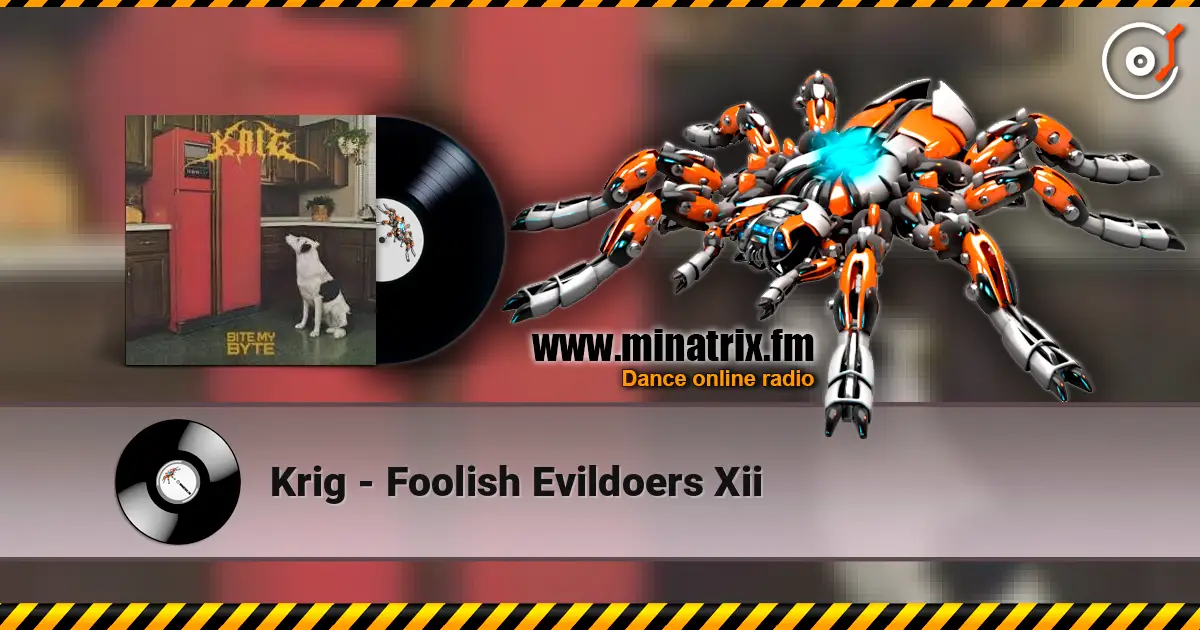 Krig - Foolish Evildoers Xii слухати онлайн у високій якості | Minatrix.FM