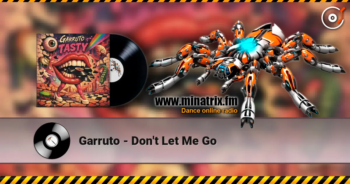 Garruto - Don't Let Me Go listen online in high quality | Minatrix.FM