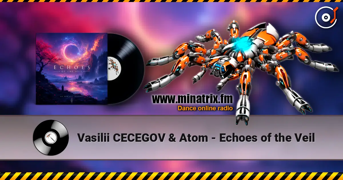 Vasilii CECEGOV & Atom - Echoes of the Veil слухати онлайн у високій якості | Minatrix.FM