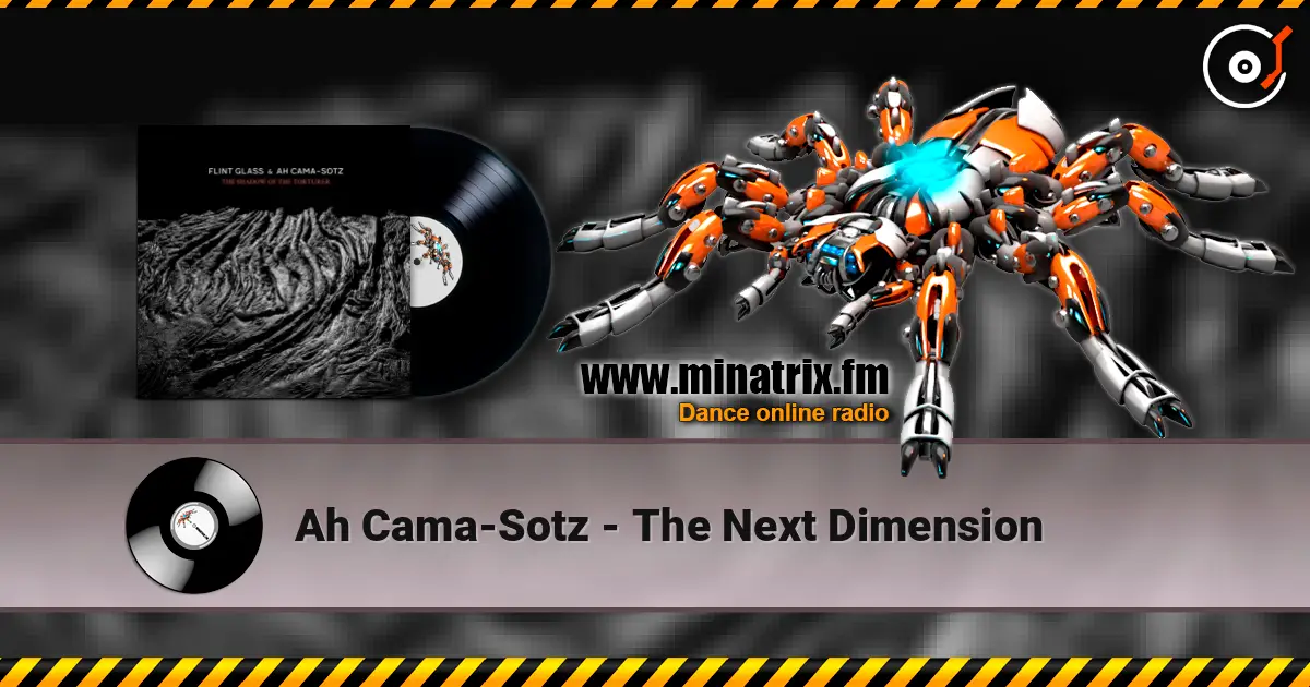 Ah Cama-Sotz - The Next Dimension listen online in high quality | Minatrix.FM