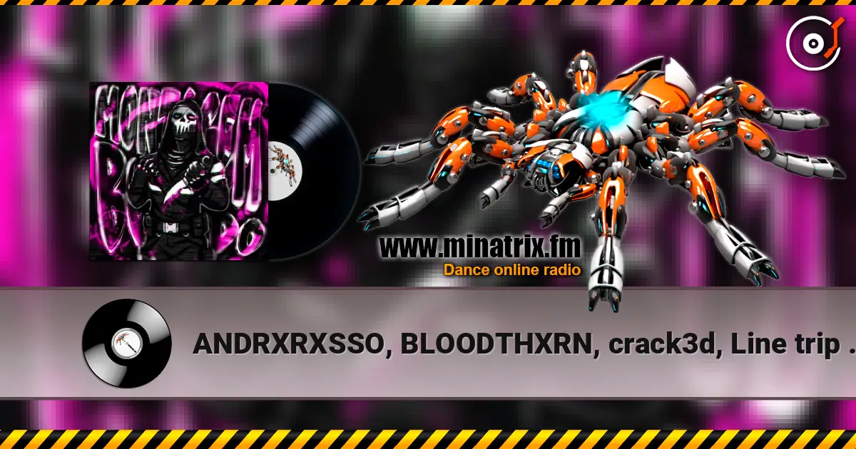 ANDRXRXSSO, BLOODTHXRN, crack3d, Line trip - AFFECTION listen online in high quality | Minatrix.FM