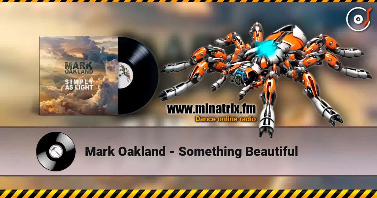 Mark Oakland - Something Beautiful слухати онлайн у високій якості | Minatrix.FM
