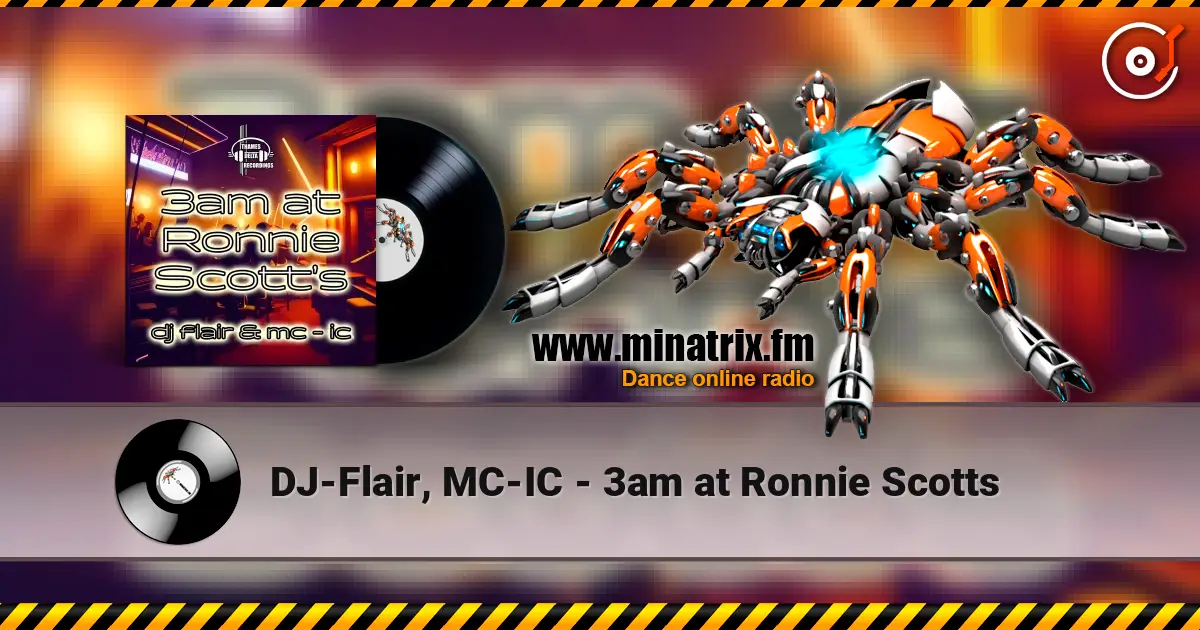 DJ-Flair, MC-IC - 3am at Ronnie Scotts listen online in high quality | Minatrix.FM