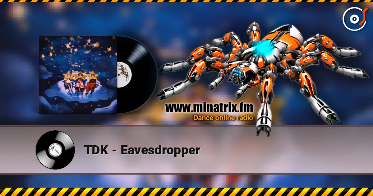 TDK - Eavesdropper слухати онлайн у високій якості | Minatrix.FM