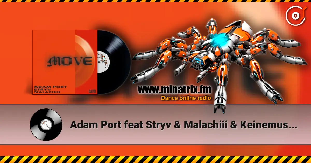 Adam Port feat Stryv & Malachiii & Keinemusik - Move listen online in high quality | Minatrix.FM
