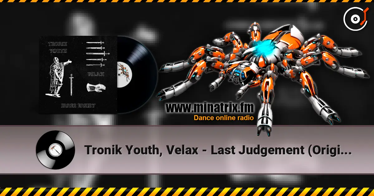 Tronik Youth, Velax - Last Judgement (Original Mix) слухати онлайн у високій якості | Minatrix.FM