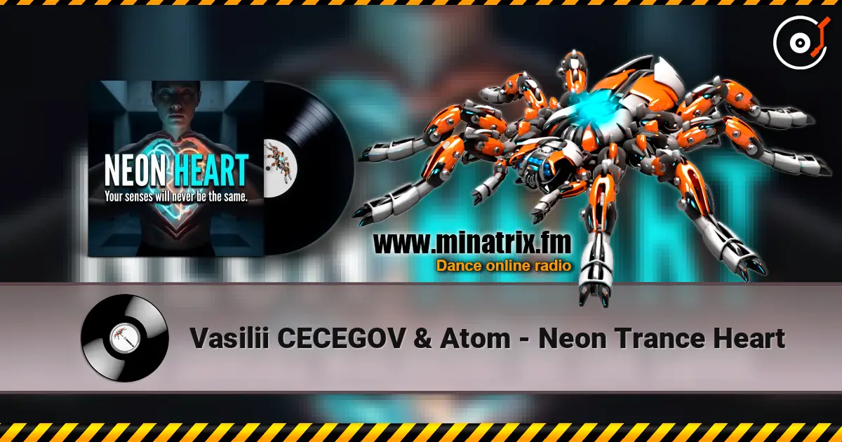 Vasilii CECEGOV & Atom - Neon Trance Heart слухати онлайн у високій якості | Minatrix.FM