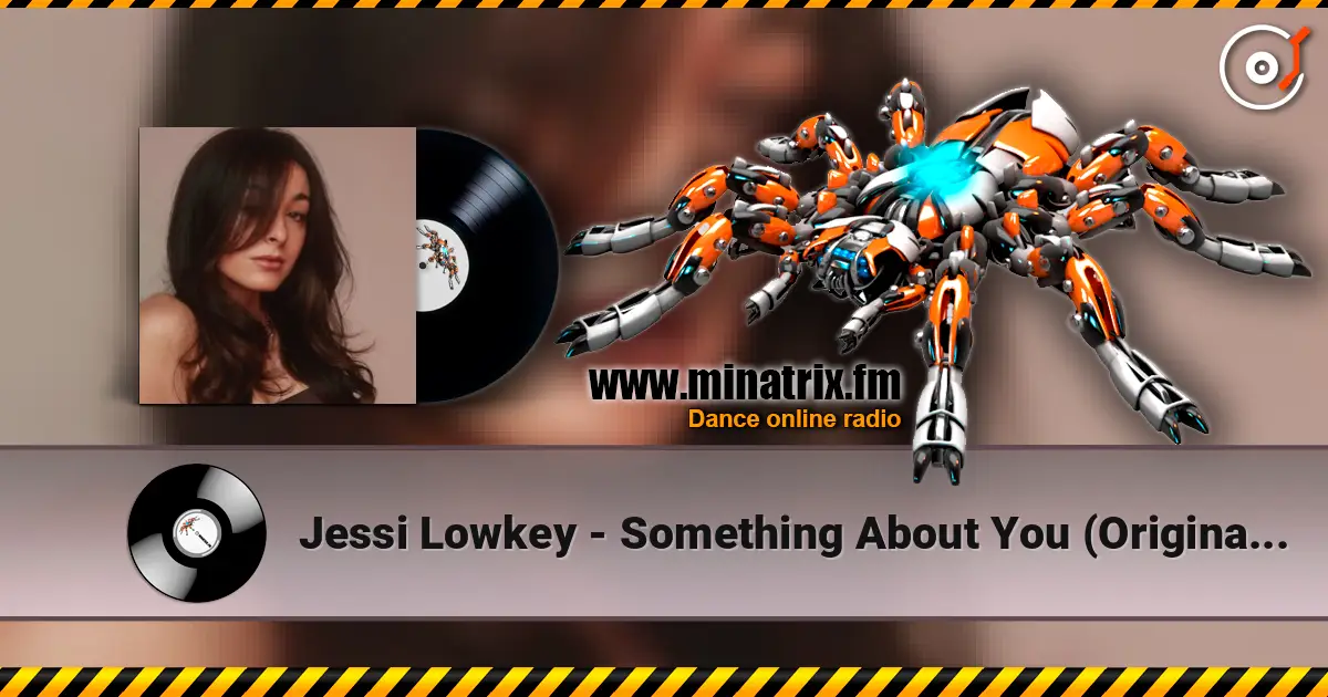 Jessi Lowkey - Something About You (Original Mix) слухати онлайн у високій якості | Minatrix.FM