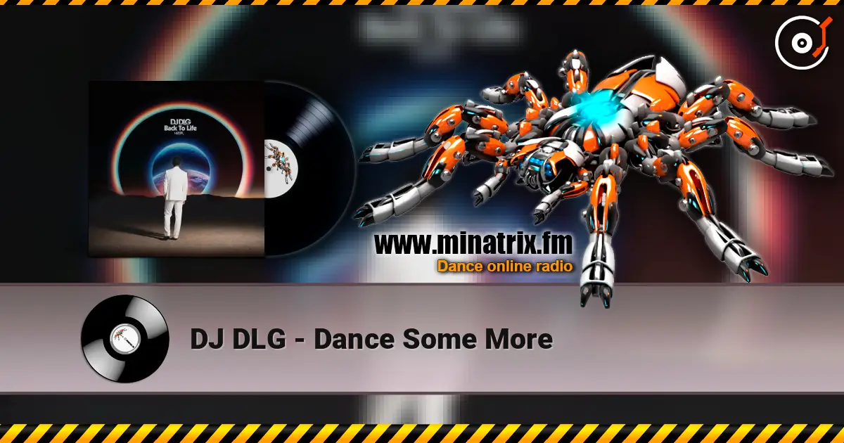 DJ DLG - Dance Some More listen online in high quality | Minatrix.FM