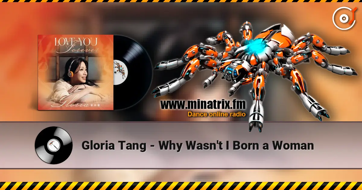 Gloria Tang - Why Wasn't I Born a Woman listen online in high quality | Minatrix.FM