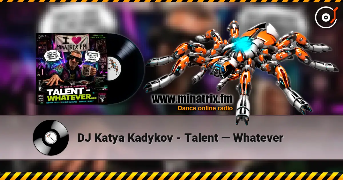 DJ Katya Kadykov - Talent — Whatever слухати онлайн у високій якості | Minatrix.FM