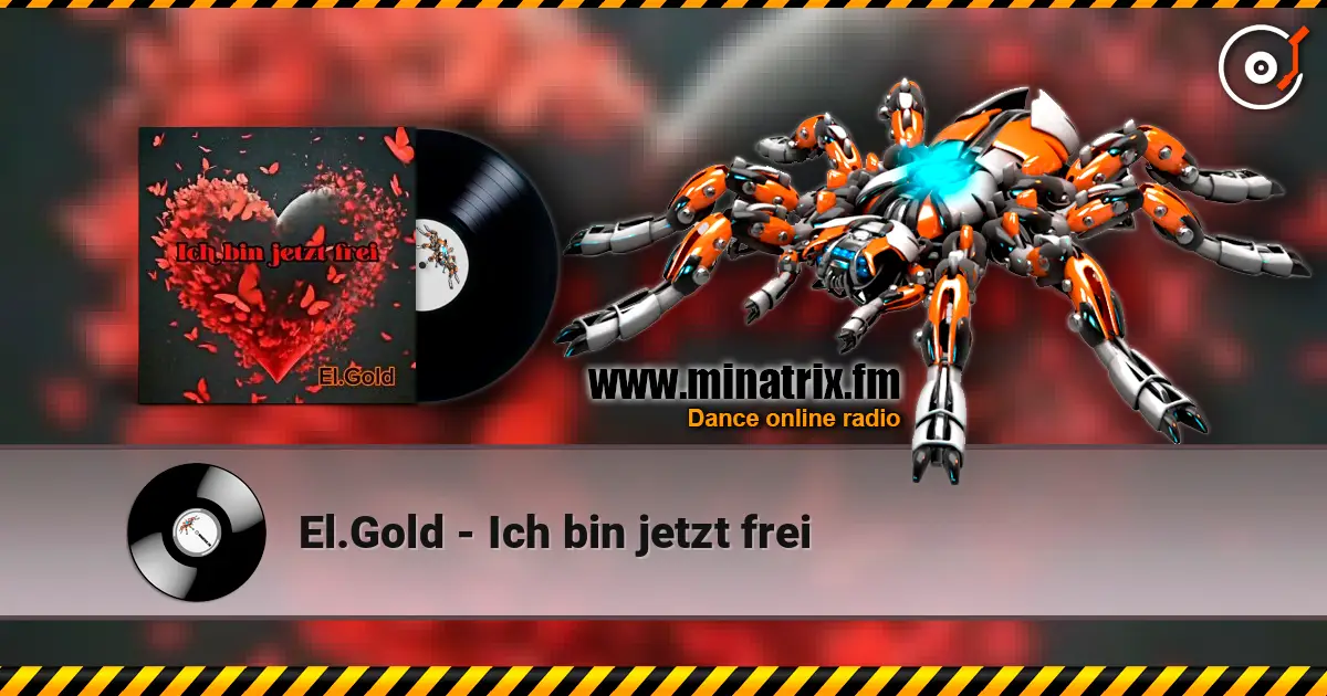 El.Gold - Ich bin jetzt frei listen online in high quality | Minatrix.FM