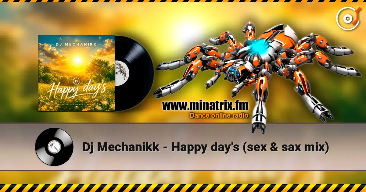Dj Mechanikk - Happy day's (sex & sax mix) listen online in high quality | Minatrix.FM