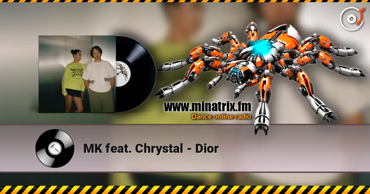 MK feat. Chrystal - Dior listen online in high quality | Minatrix.FM