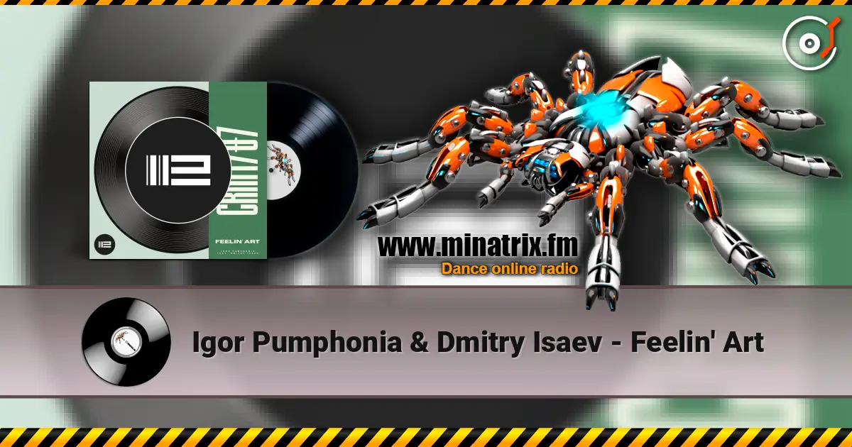 Igor Pumphonia & Dmitry Isaev - Feelin' Art слухати онлайн у високій якості | Minatrix.FM