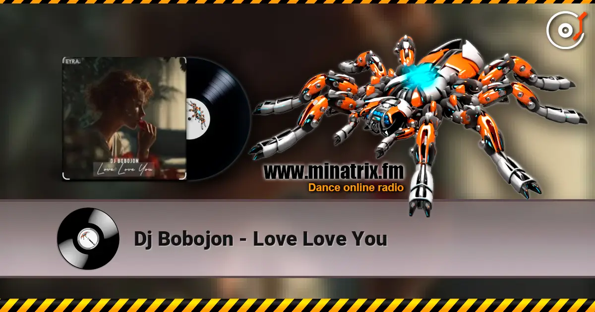 Dj Bobojon - Love Love You listen online in high quality | Minatrix.FM