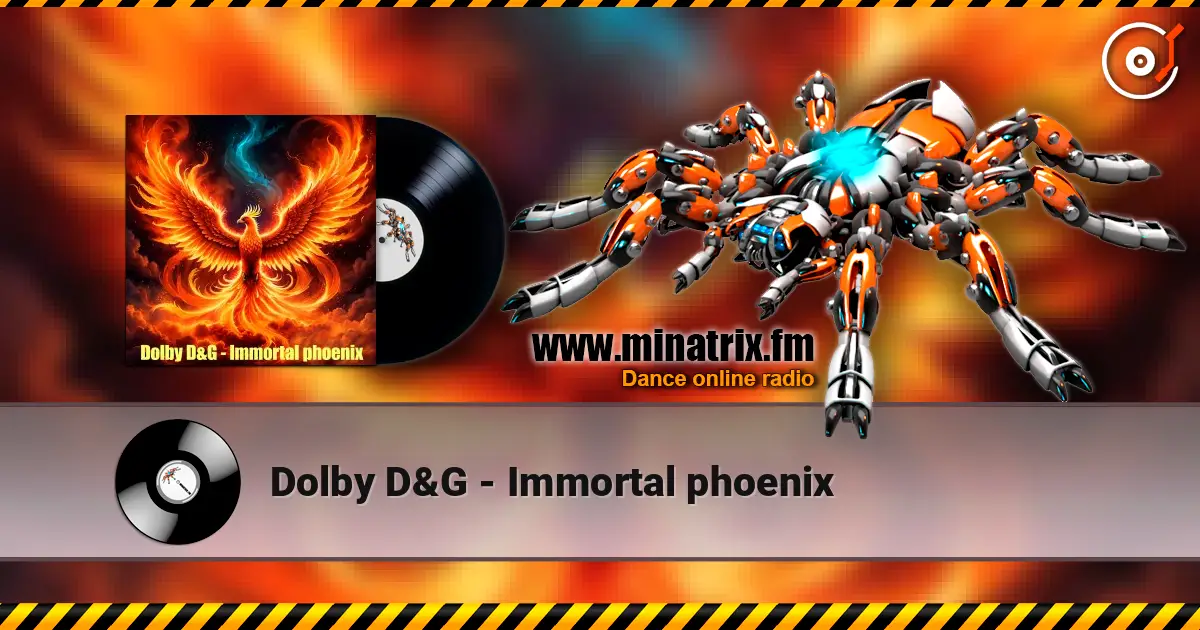 Dolby D&G - Immortal phoenix слухати онлайн у високій якості | Minatrix.FM