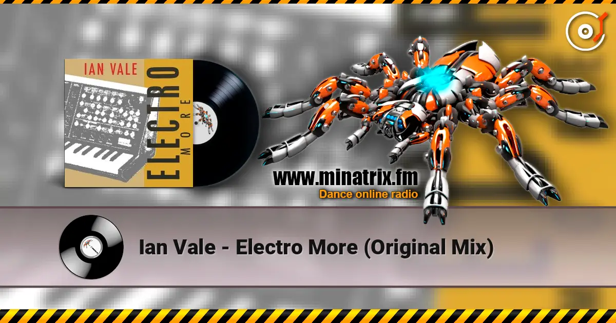 Ian Vale - Electro More (Original Mix) listen online in high quality | Minatrix.FM