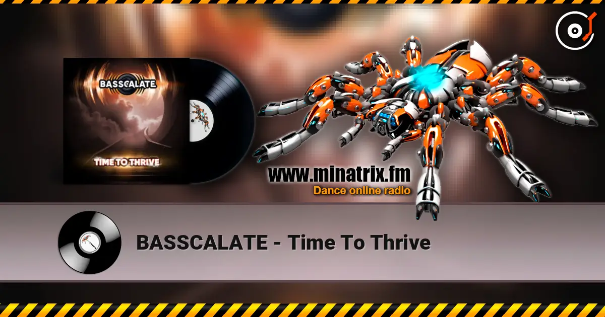 BASSCALATE - Time To Thrive слухати онлайн у високій якості | Minatrix.FM