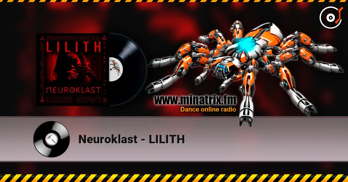 Neuroklast - LILITH слухати онлайн у високій якості | Minatrix.FM