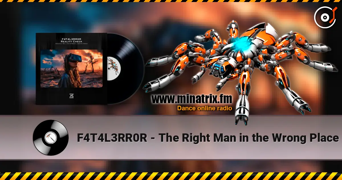 F4T4L3RR0R - The Right Man in the Wrong Place слухати онлайн у високій якості | Minatrix.FM