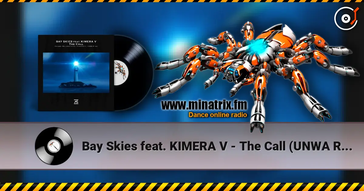 Bay Skies feat. KIMERA V - The Call (UNWA Remix) слухати онлайн у високій якості | Minatrix.FM