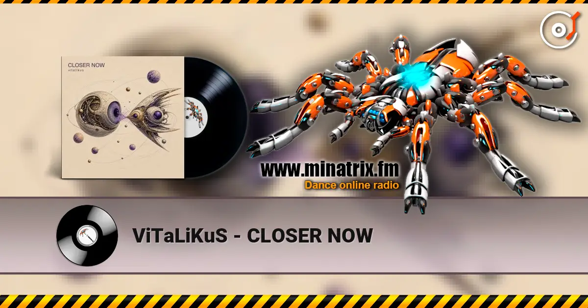 ViTaLiKuS - CLOSER NOW слухати онлайн у високій якості | Minatrix.FM