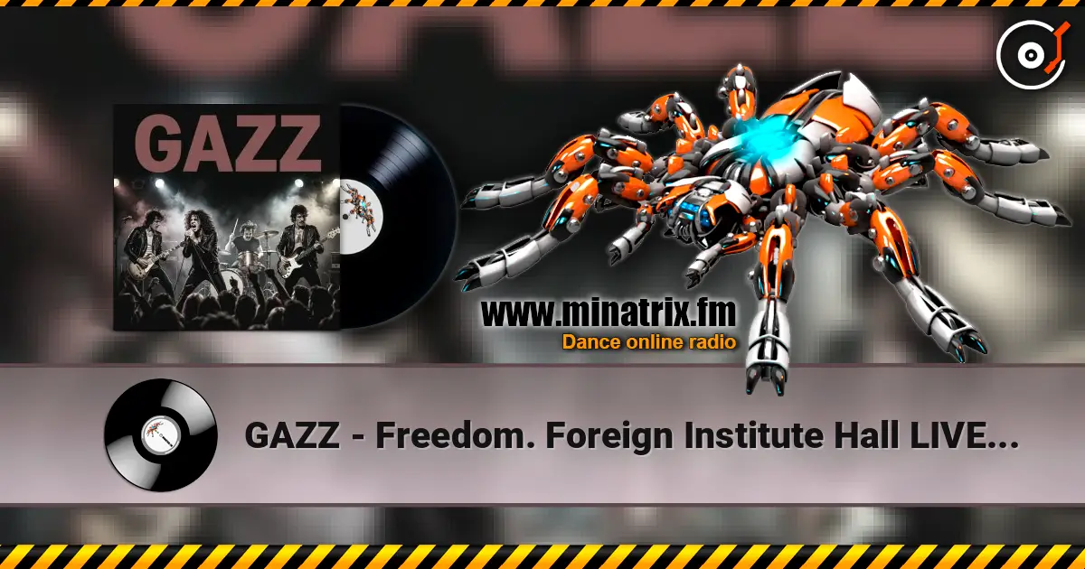 GAZZ - Freedom. Foreign Institute Hall LIVE 1982. Restored & remastered 2026 слухати онлайн у високій якості | Minatrix.FM