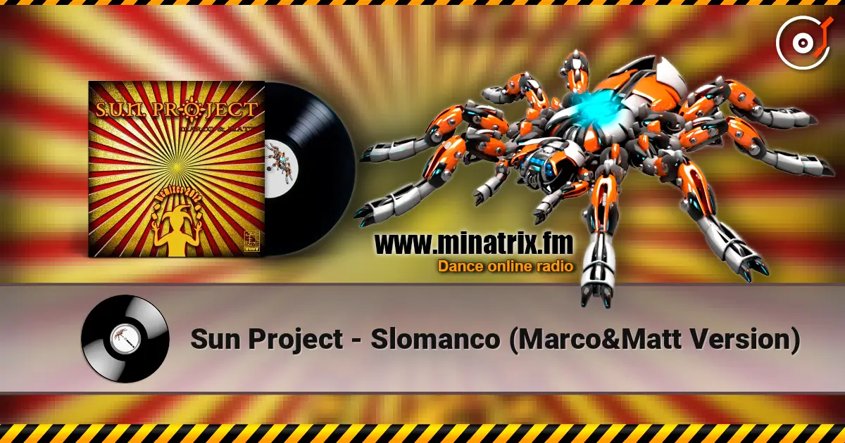 Sun Project - Slomanco (Marco&Matt Version) слухати онлайн у високій якості | Minatrix.FM