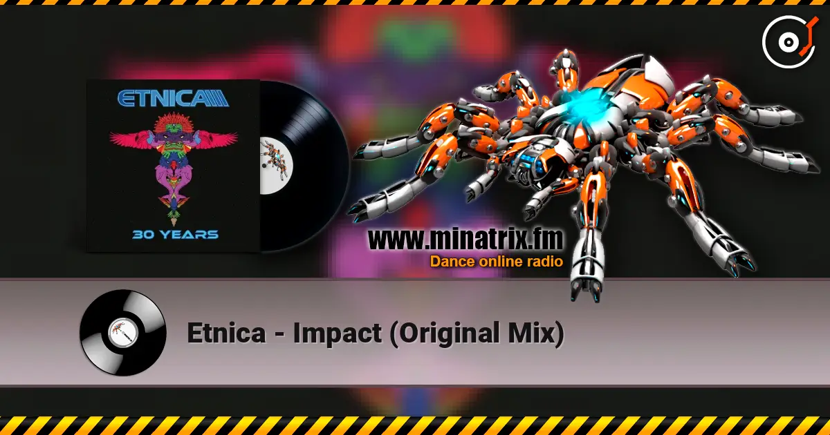 Etnica - Impact (Original Mix) слухати онлайн у високій якості | Minatrix.FM